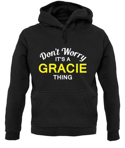 Don't Worry It's a GRACIE Thing! unisex hoodie