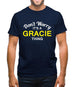 Don't Worry It's a GRACIE Thing! Mens T-Shirt