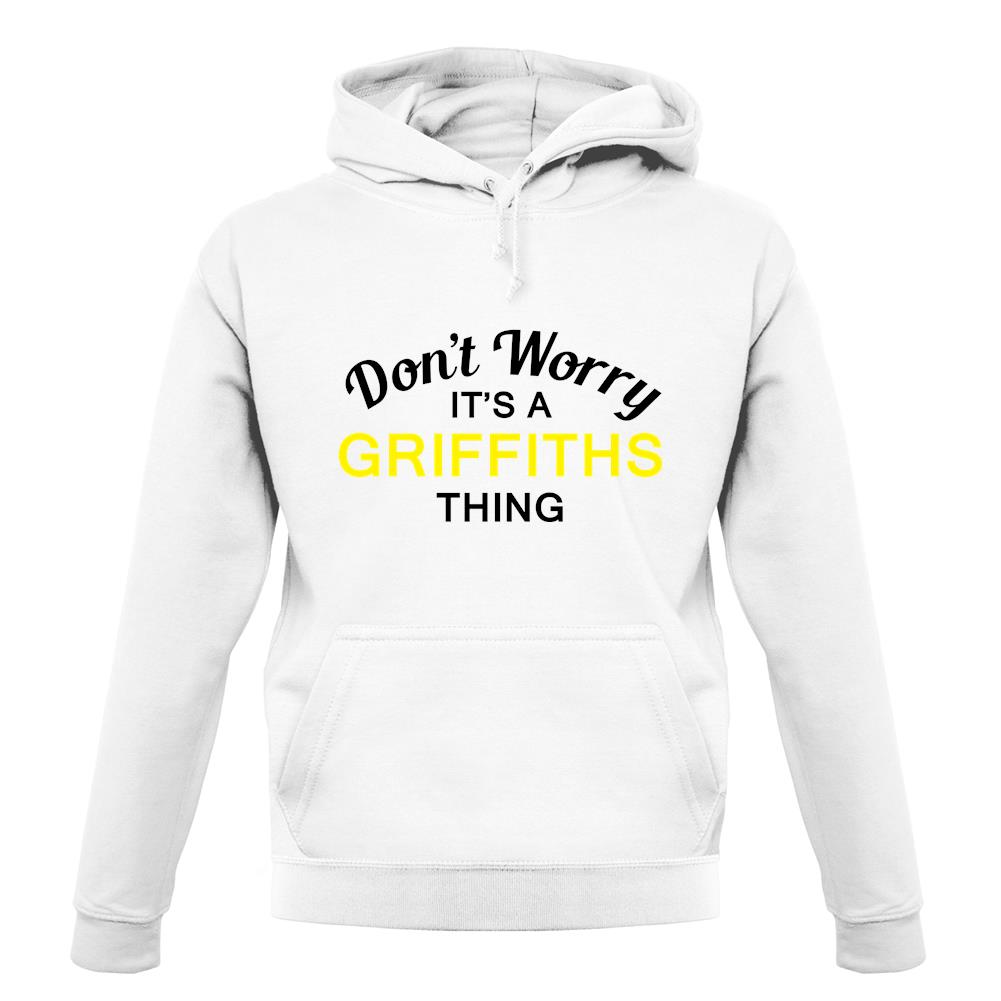 Don't Worry It's a GRIFFITHS Thing! unisex hoodie