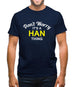 Don't Worry It's a HAN Thing! Mens T-Shirt