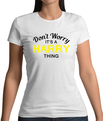 Don't Worry It's a HARRY Thing! Womens T-Shirt