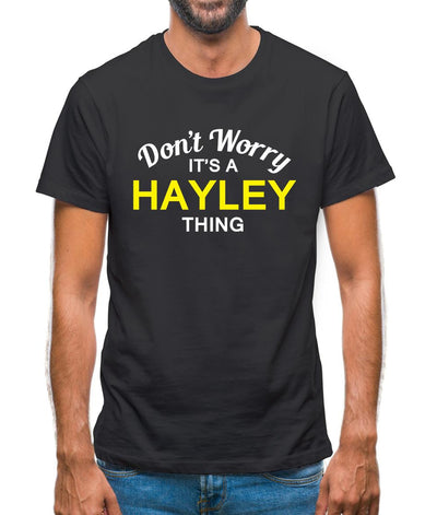 Don't Worry It's a HAYLEY Thing! Mens T-Shirt