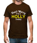 Don't Worry It's a HOLLY Thing! Mens T-Shirt