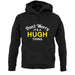 Don't Worry It's a HUGH Thing! unisex hoodie