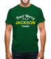 Don't Worry It's a JACKSON Thing! Mens T-Shirt