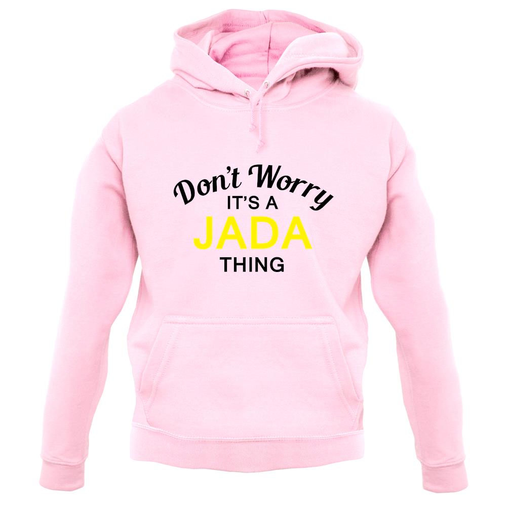 Don't Worry It's a JADA Thing! unisex hoodie