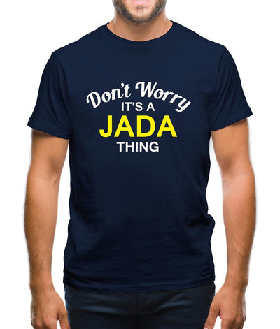 Don't Worry It's a JADA Thing! Mens T-Shirt