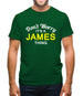 Don't Worry It's a JAMES Thing! Mens T-Shirt