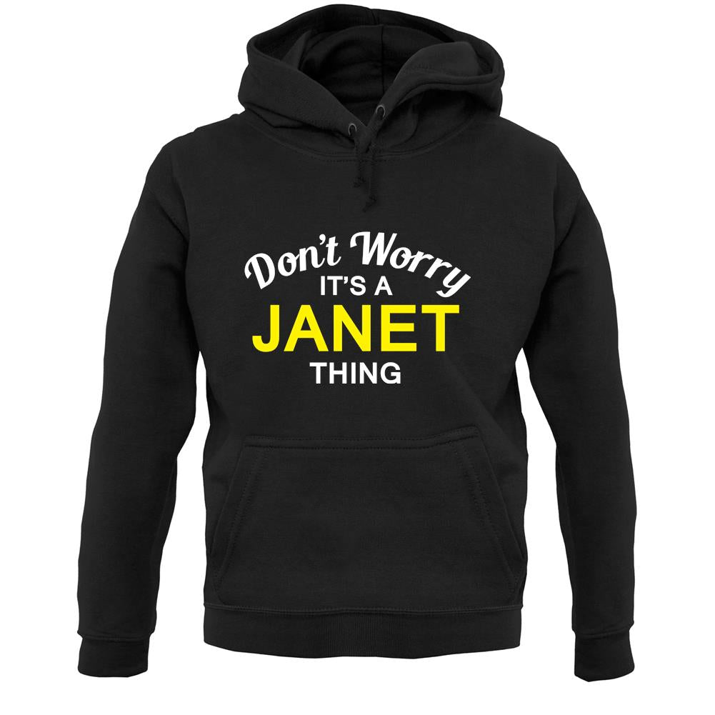 Don't Worry It's a JANET Thing! Unisex Hoodie