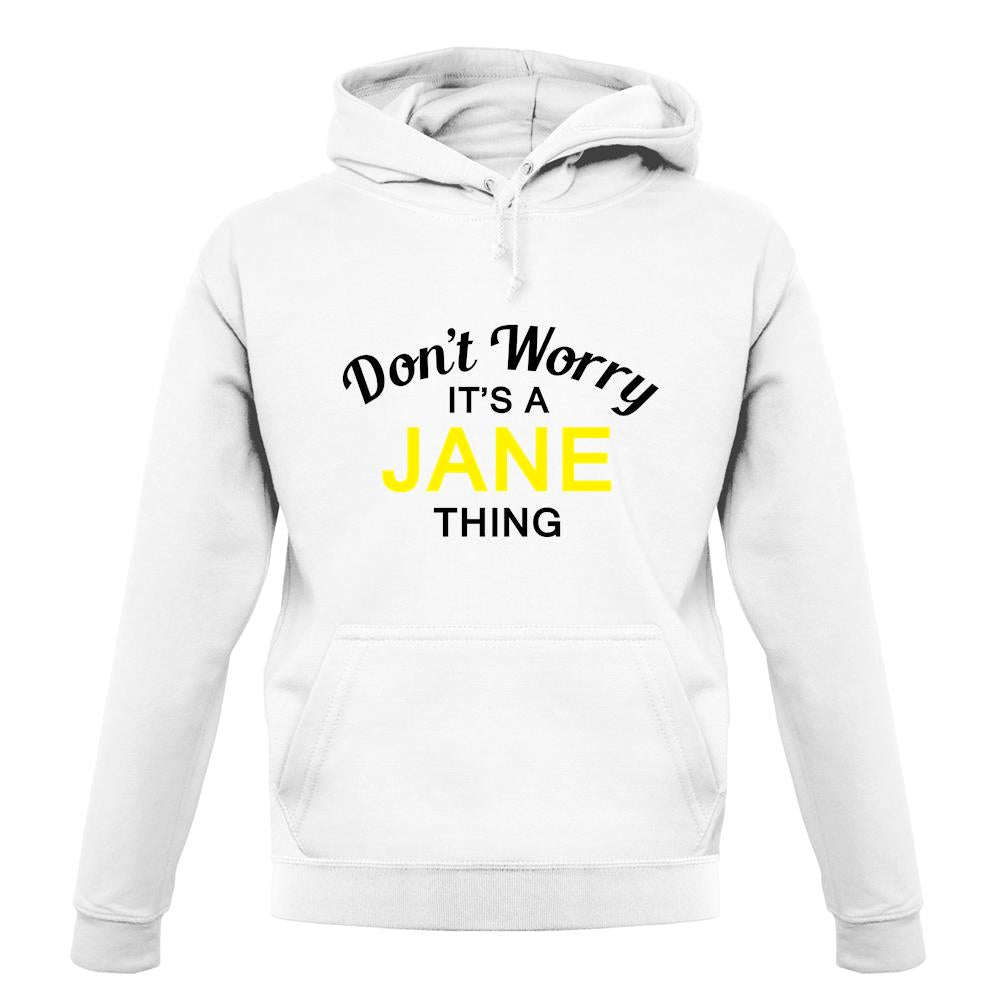 Don't Worry It's a JANE Thing! unisex hoodie