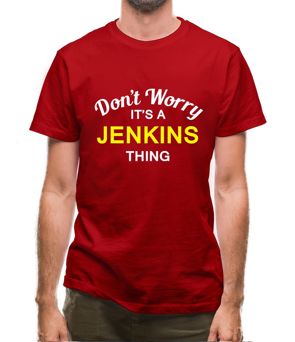 Don't Worry It's a JENKINS Thing! Mens T-Shirt
