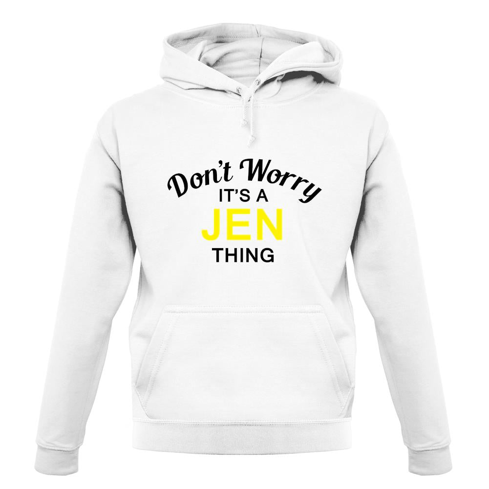 Don't Worry It's a JEN Thing! unisex hoodie