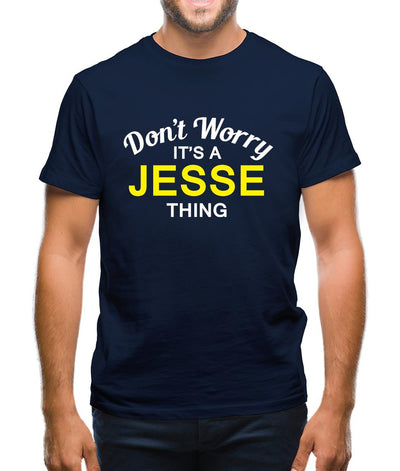Don't Worry It's a JESSE Thing! Mens T-Shirt