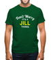 Don't Worry It's a JILL Thing! Mens T-Shirt