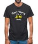 Don't Worry It's a JIM Thing! Mens T-Shirt