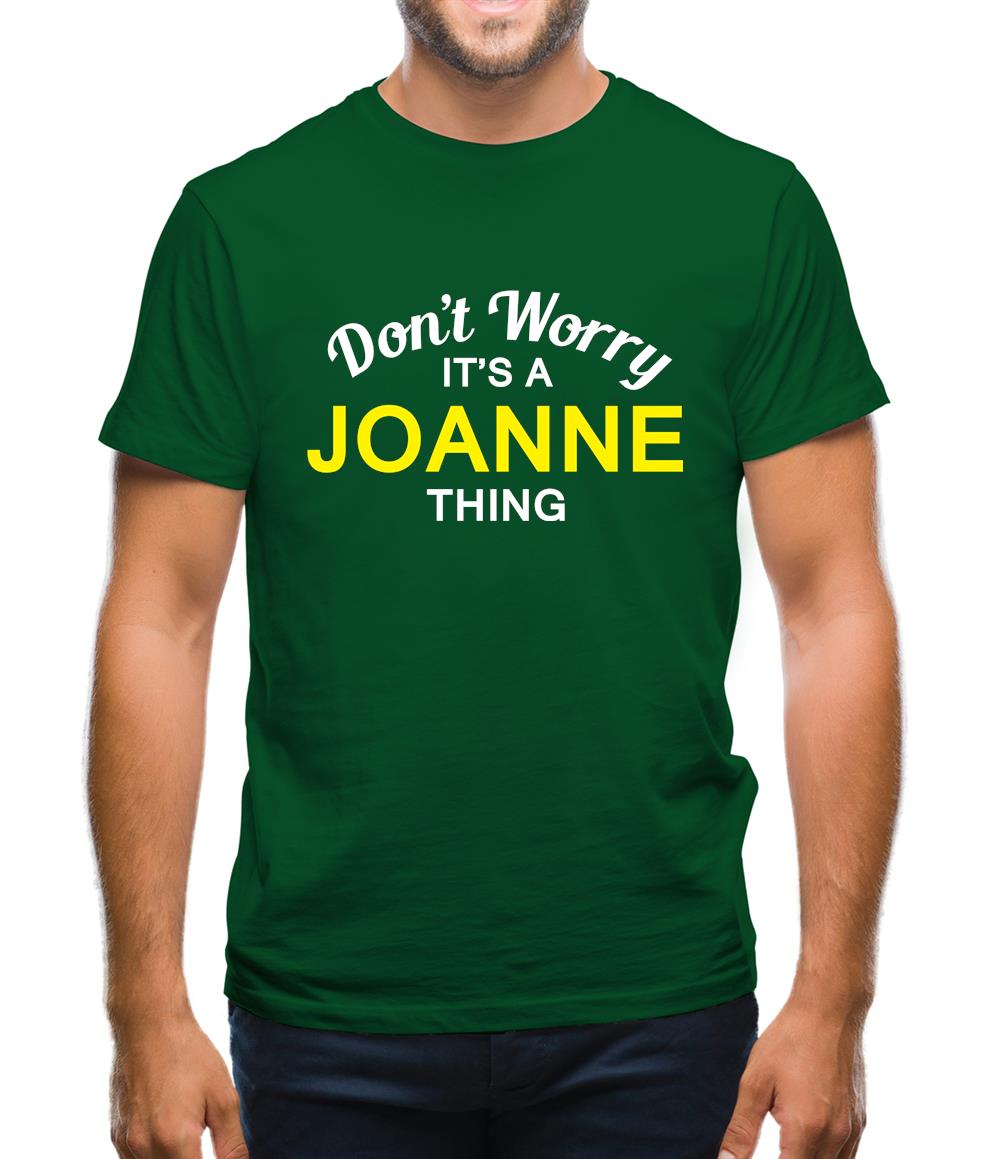 Don't Worry It's a JOANNE Thing! Mens T-Shirt