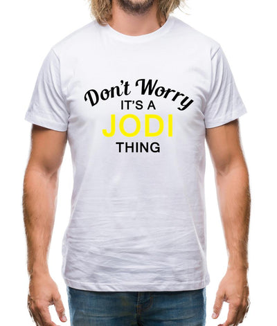 Don't Worry It's a JODI Thing! Mens T-Shirt