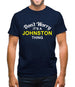 Don't Worry It's a JOHNSTON Thing! Mens T-Shirt