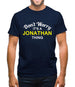 Don't Worry It's a JONATHAN Thing! Mens T-Shirt