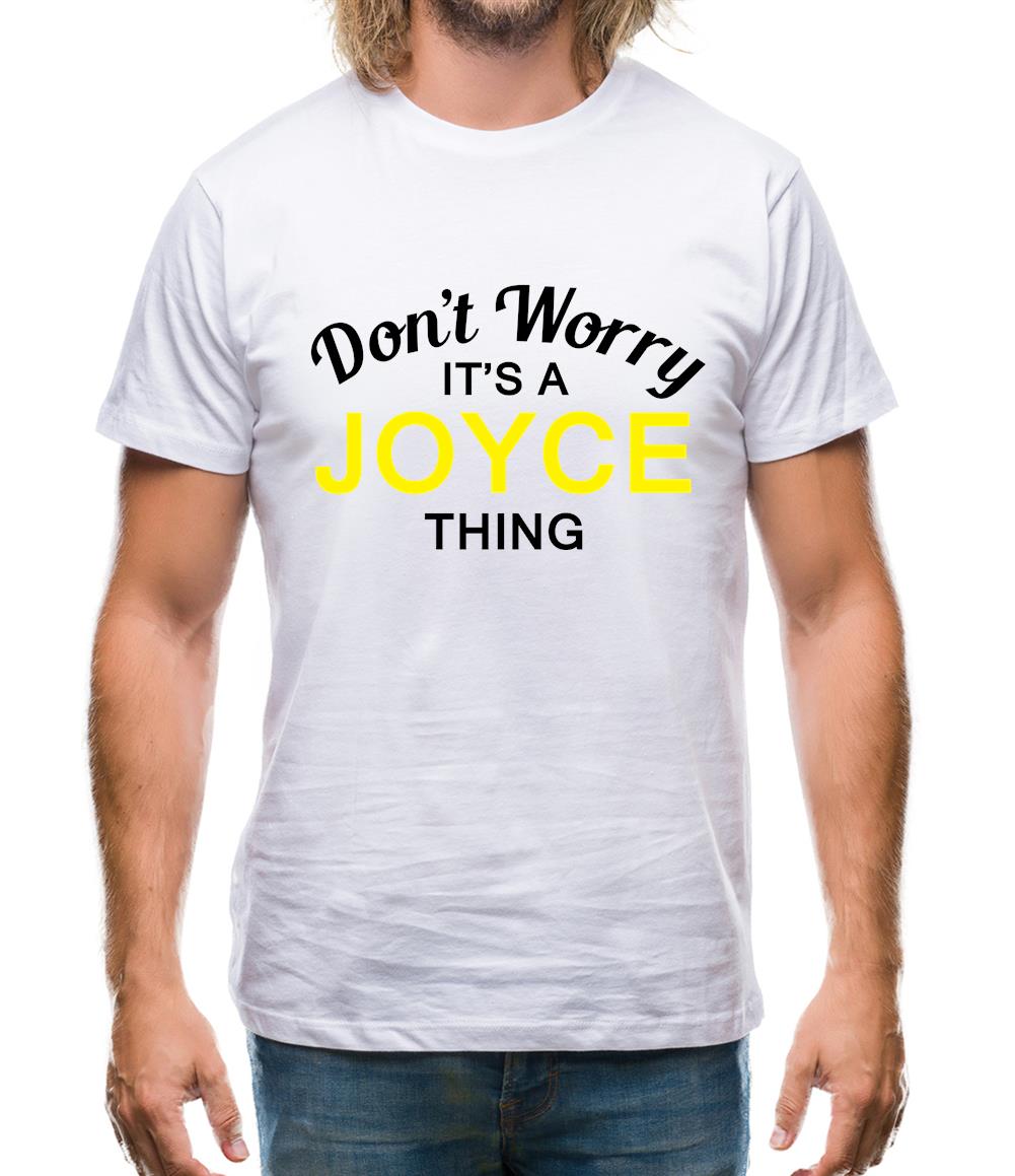 Don't Worry It's a JOYCE Thing! Mens T-Shirt