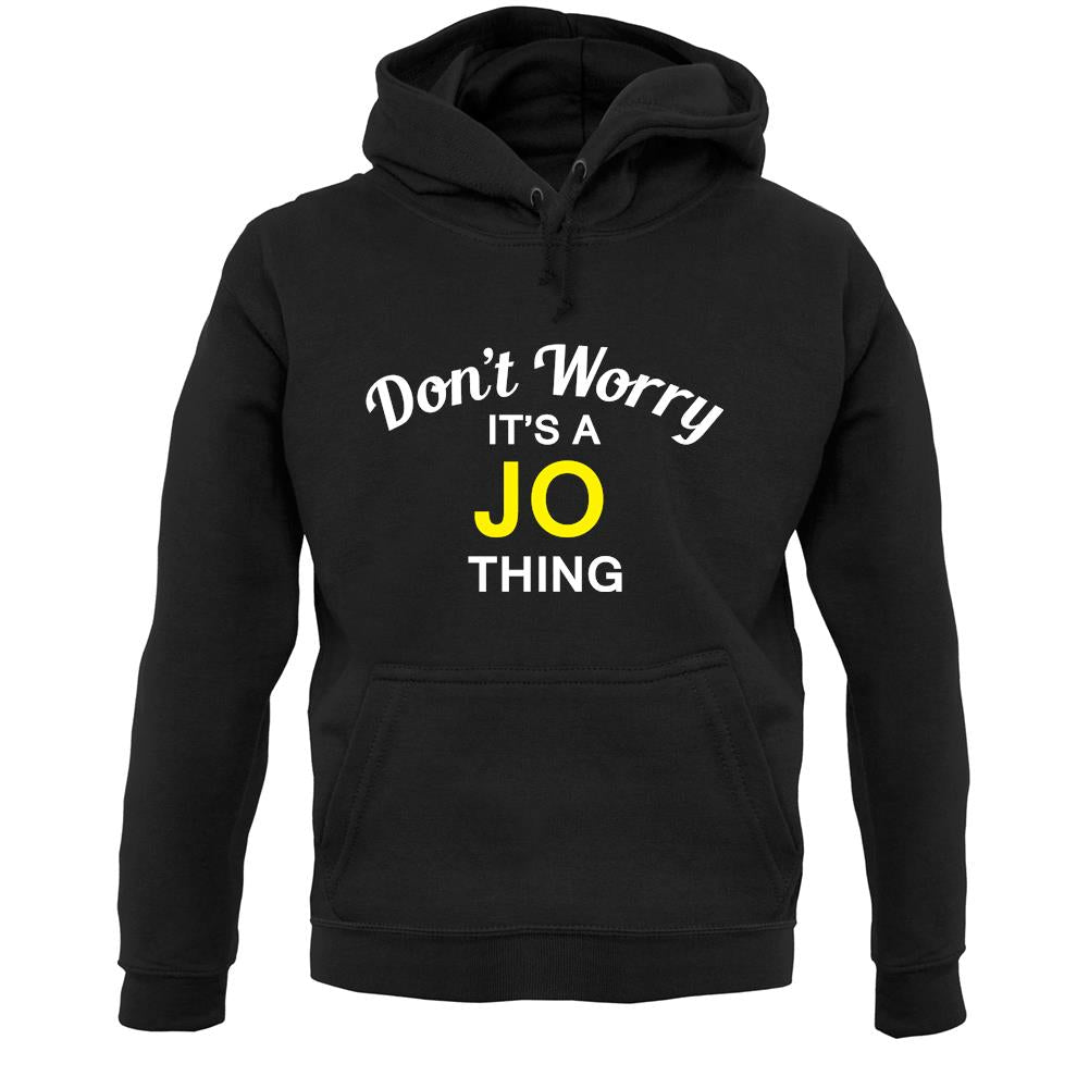 Don't Worry It's a JO Thing! Unisex Hoodie