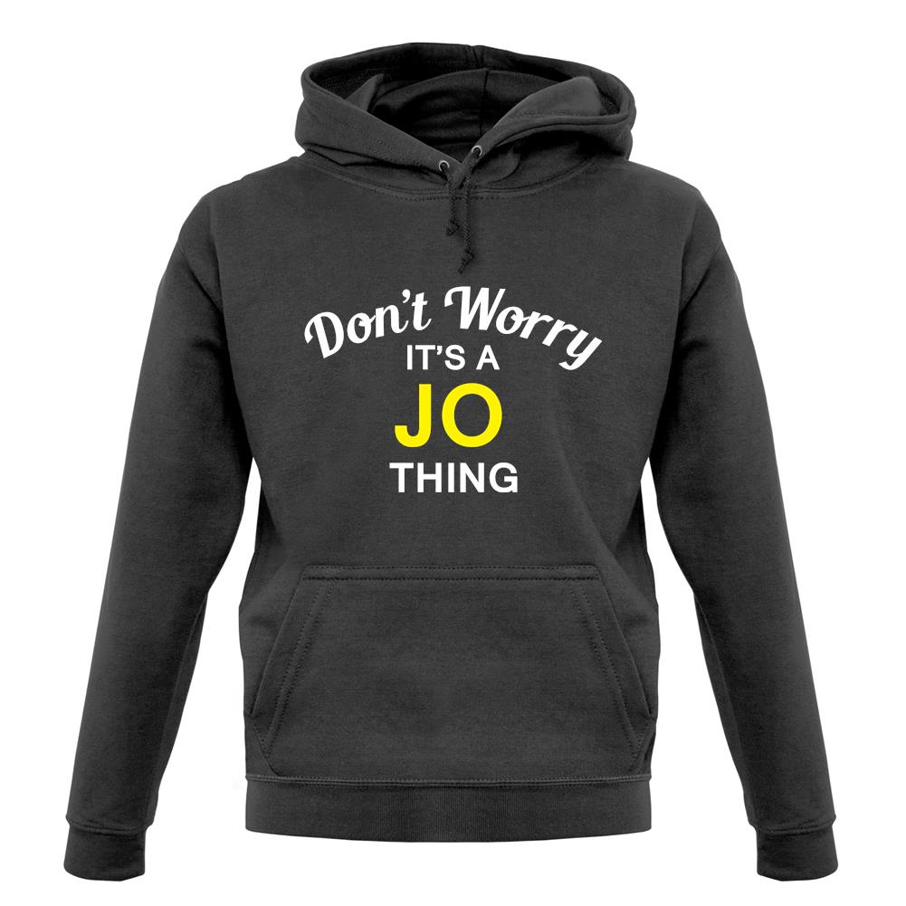 Don't Worry It's a JO Thing! unisex hoodie