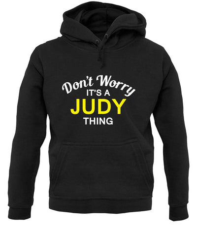Don't Worry It's a JUDY Thing! unisex hoodie
