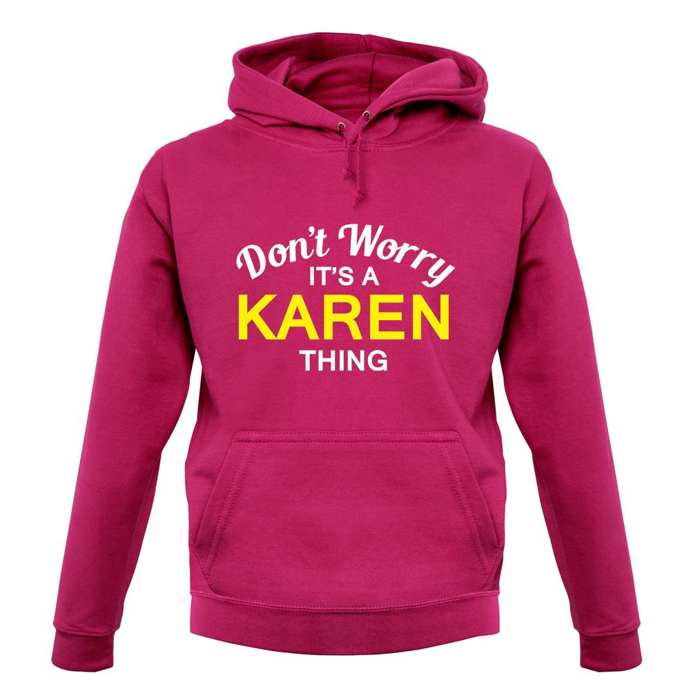 Don't Worry It's a KAREN Thing! unisex hoodie