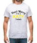 Don't Worry It's a KATY Thing! Mens T-Shirt