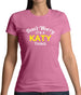 Don't Worry It's a KATY Thing! Womens T-Shirt