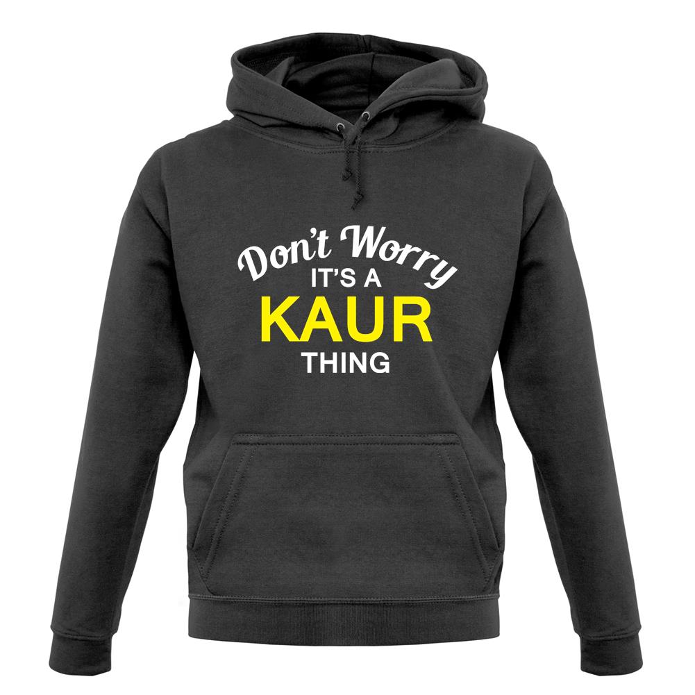 Don't Worry It's a KAUR Thing! unisex hoodie