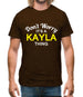Don't Worry It's a KAYLA Thing! Mens T-Shirt