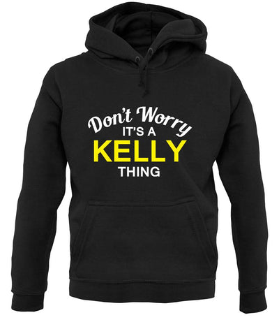 Don't Worry It's a KELLY Thing! unisex hoodie