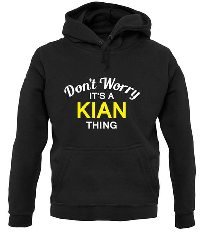 Don't Worry It's a KIAN Thing! unisex hoodie