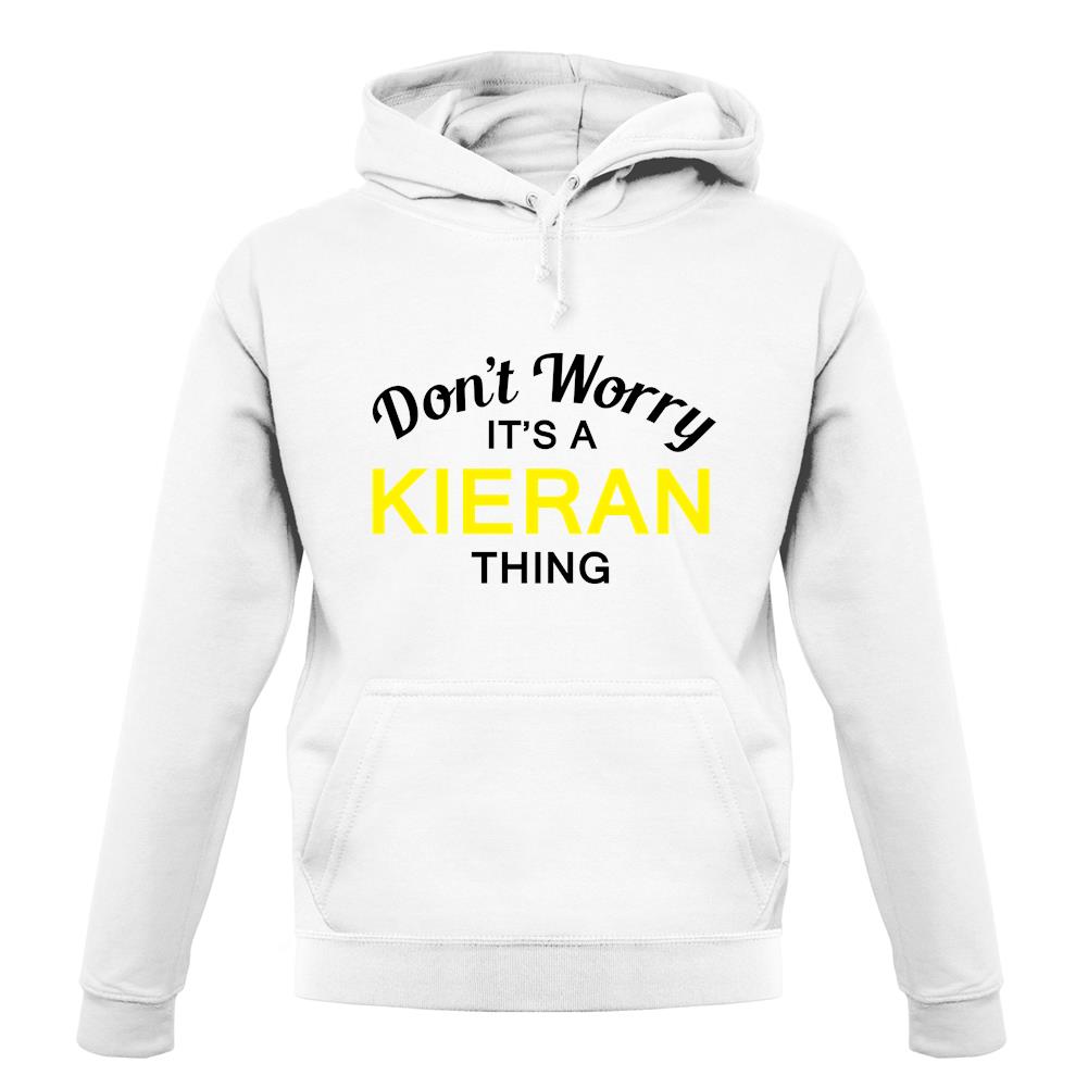 Don't Worry It's a KIERAN Thing! unisex hoodie