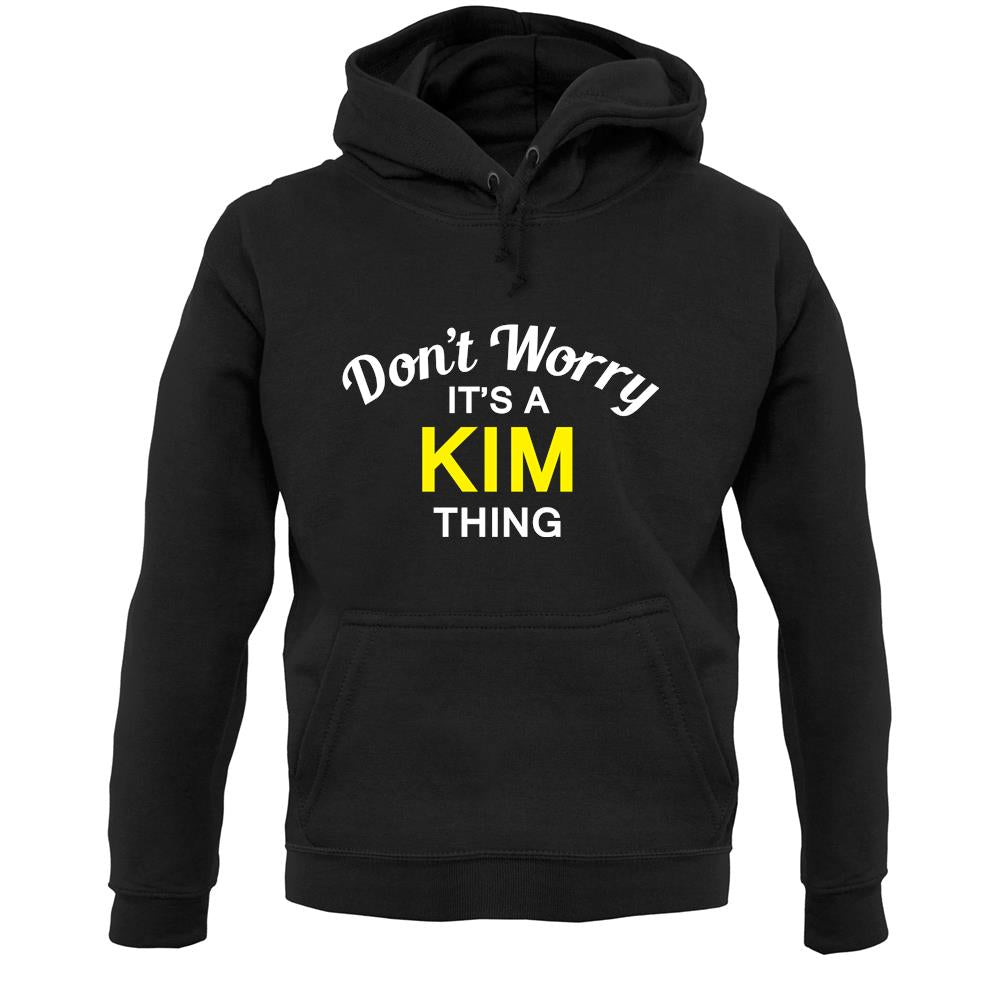 Don't Worry It's a KIM Thing! Unisex Hoodie