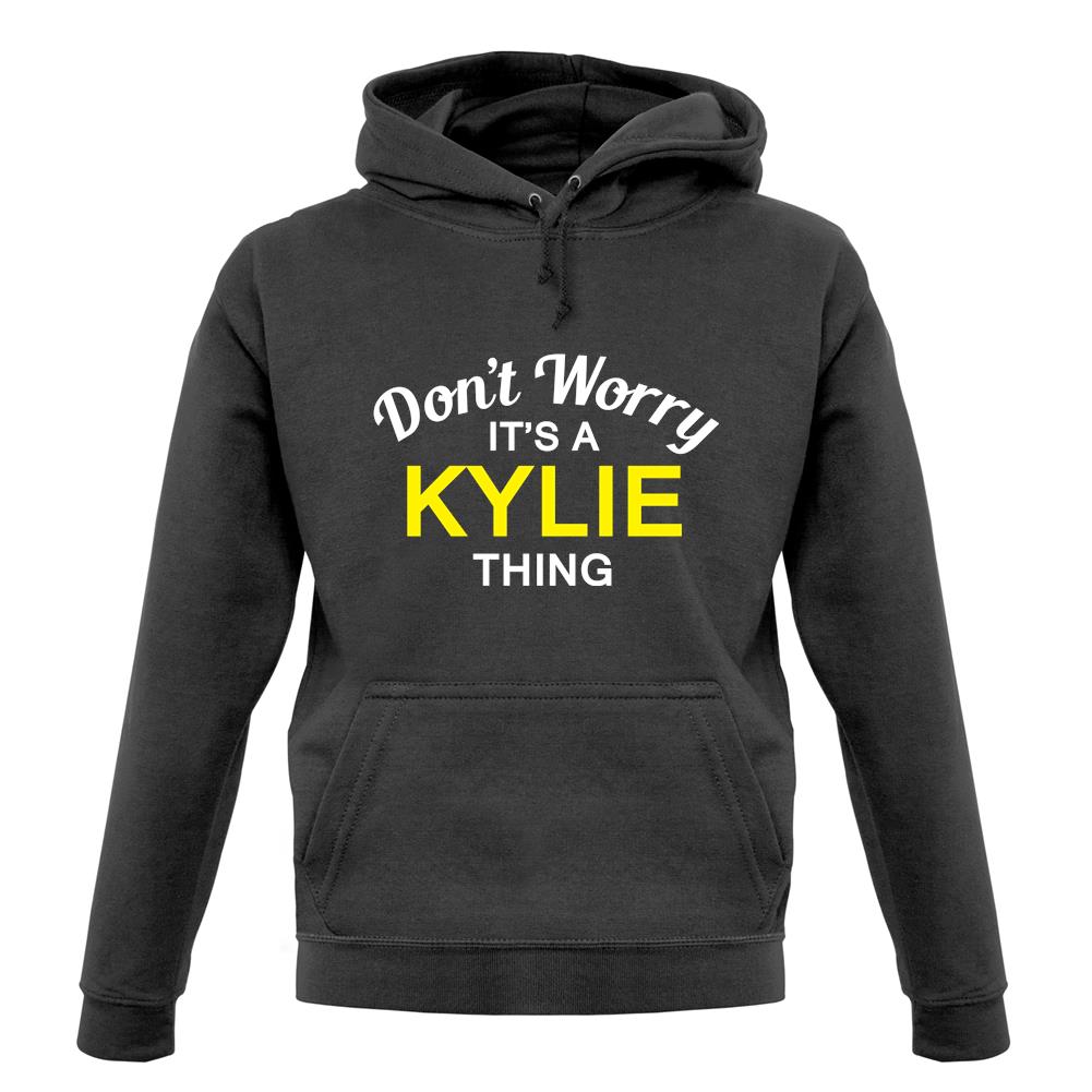 Don't Worry It's a KYLIE Thing! unisex hoodie