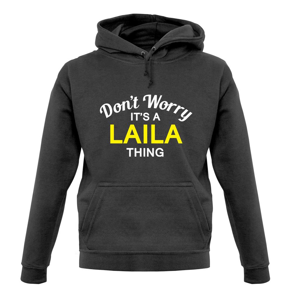 Don't Worry It's a LAILA Thing! unisex hoodie