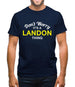 Don't Worry It's a LANDON Thing! Mens T-Shirt