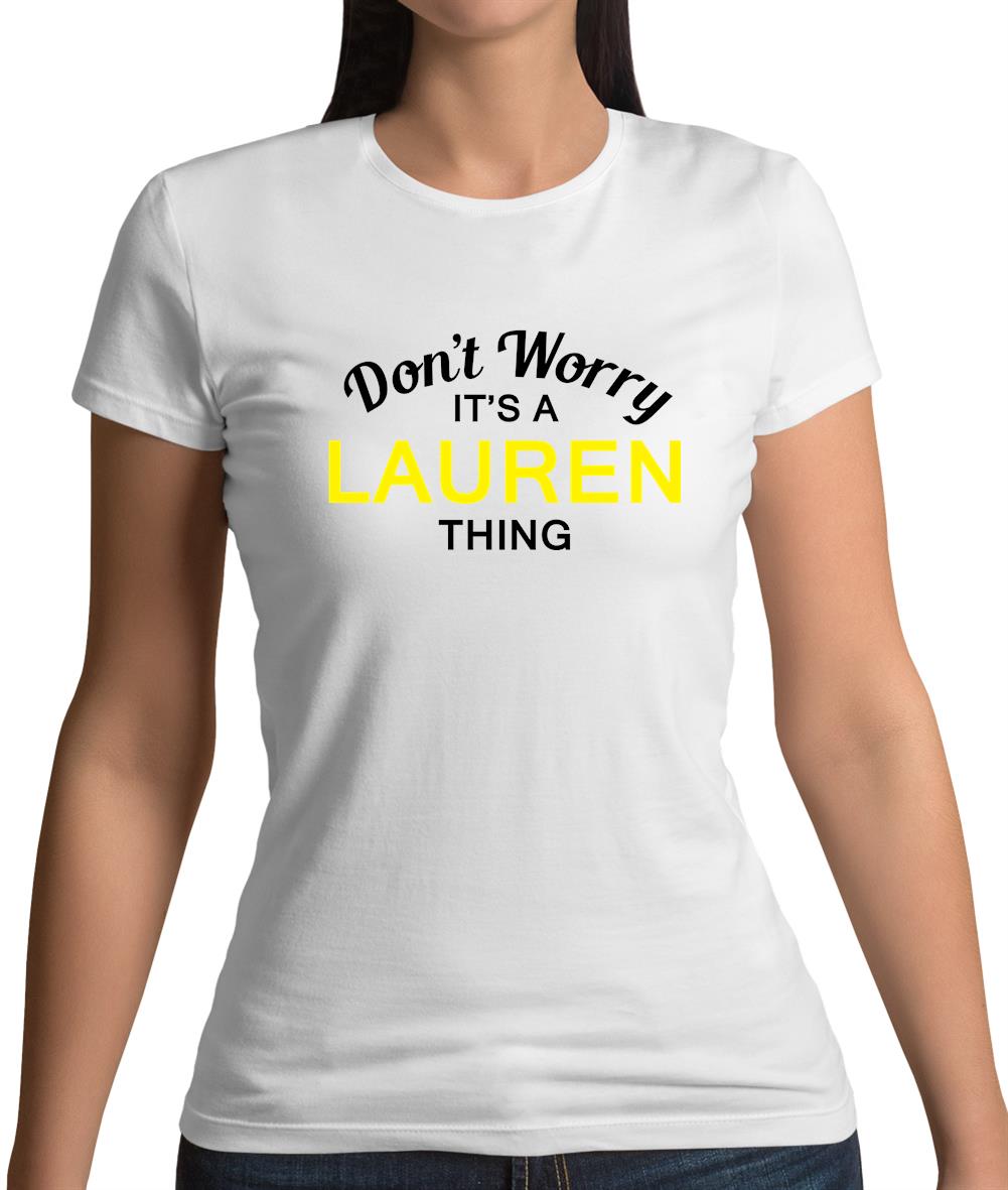 Don't Worry It's a LAUREN Thing! Womens T-Shirt