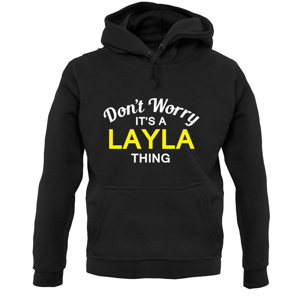 Don't Worry It's a LAYLA Thing! Unisex Hoodie