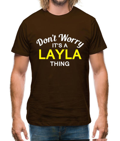 Don't Worry It's a LAYLA Thing! Mens T-Shirt