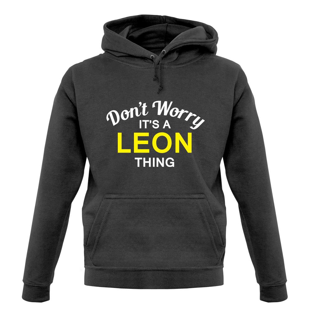 Don't Worry It's a LEON Thing! unisex hoodie
