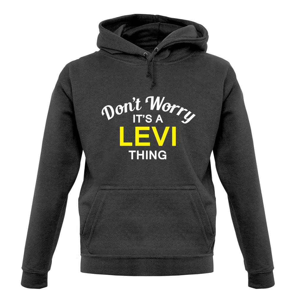 Don't Worry It's a LEVI Thing! unisex hoodie