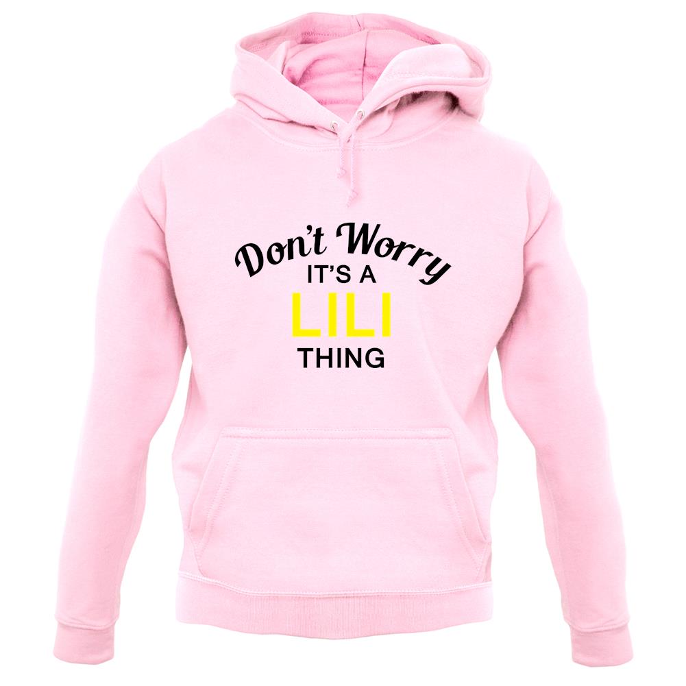Don't Worry It's a LILI Thing! unisex hoodie
