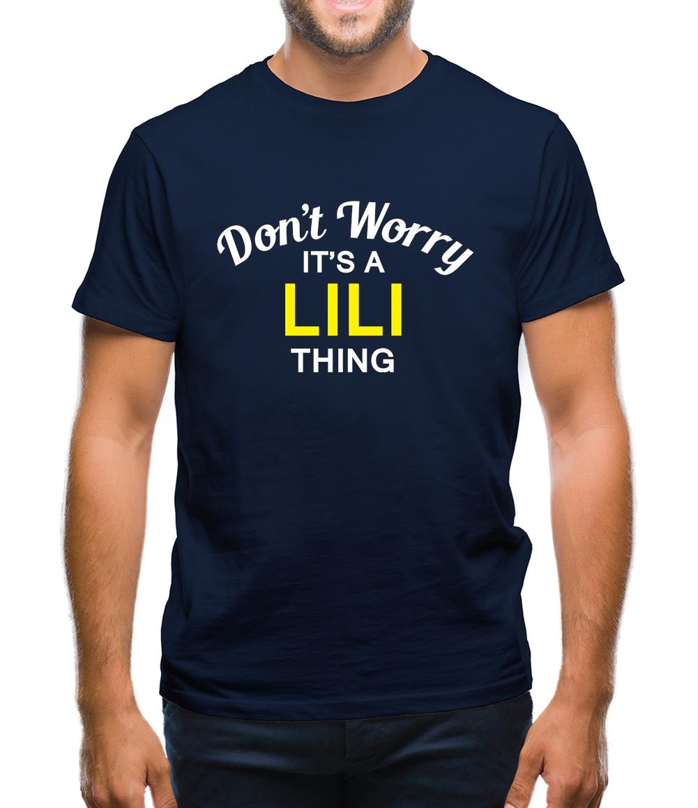Don't Worry It's a LILI Thing! Mens T-Shirt