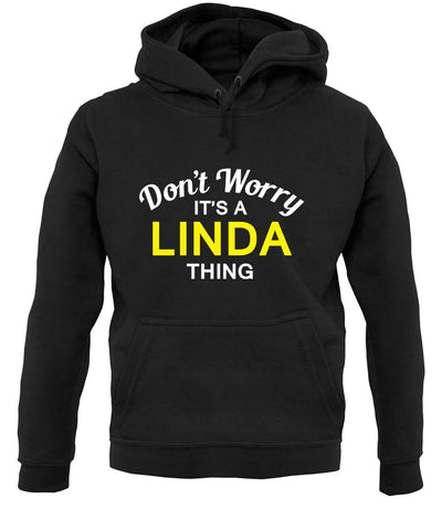 Don't Worry It's a LINDA Thing! unisex hoodie