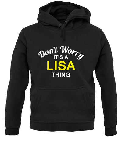 Don't Worry It's a LISA Thing! unisex hoodie