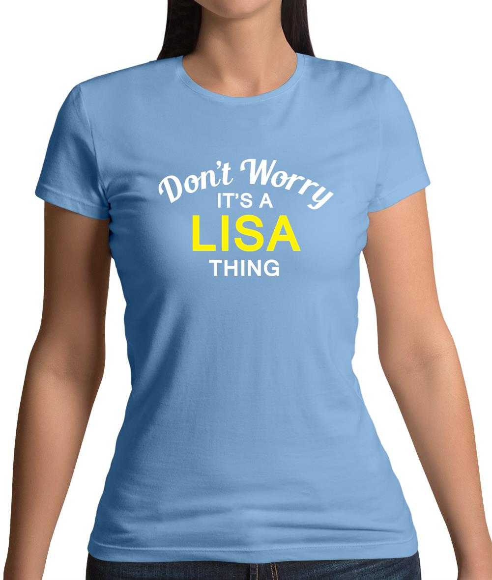 Don't Worry It's a LISA Thing! Womens T-Shirt
