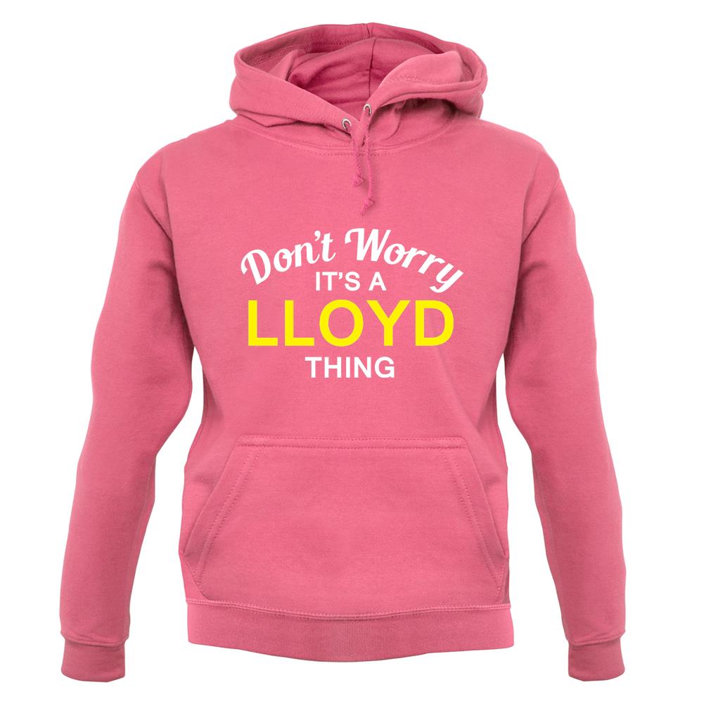 Don't Worry It's a LLOYD Thing! unisex hoodie